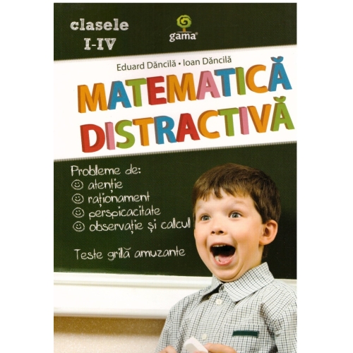 Matematica Distractiva clasele I-IV - Ioan Dancila, Eduard Dancila