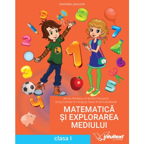 Matematica si explorarea mediului. Manual clasa 1 - Mirela Mihaescu