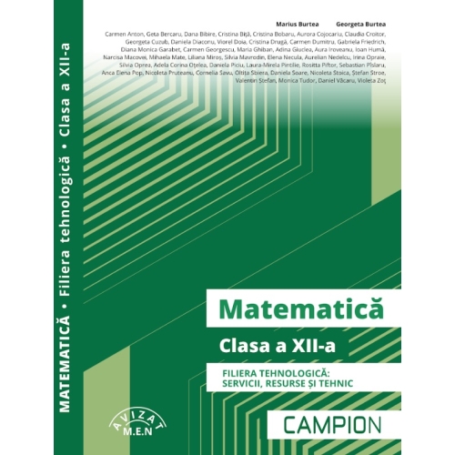 Matematica. Filiera tehnologica clasa a 12-a - Marius Burtea Matematica Clasa 12 Campion grupdzc