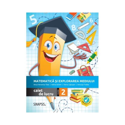 Matematica si explorarea mediului. Caiet de lucru pentru clasa a II-a - Anca Veronica Taut, Anicuta Todea, Adina Achim, Elena Lapusan