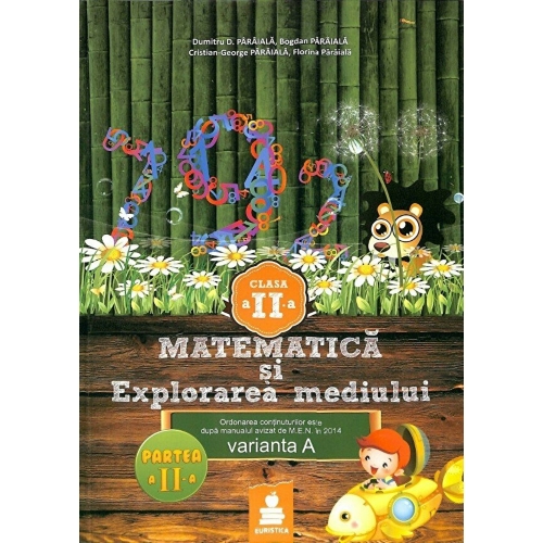 Matematica si explorarea mediului - auxiliar clasa a II-a Sem. II (varianta A, C-PRES 2015) -Florin Paraiala