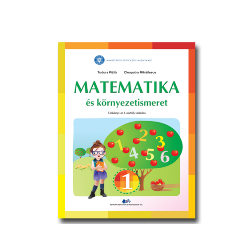 Matematica si explorarea mediului - Manual in limba maghiara pentru clasa I - Tudora Pitila, Cleopatra Mihailescu