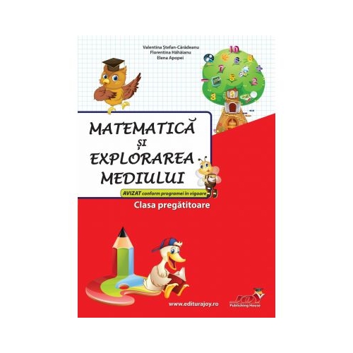 Matematica si explorarea mediului, clasa pregatitoare - Valentina Stefan-Caradeanu. Auxiliar scolar editura Joy