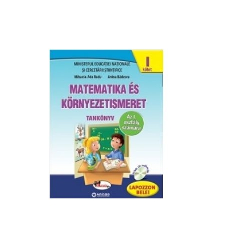 Matematica si explorarea mediului clasa I, in limba maghiara, I+II - A. Badescu, M. Radu