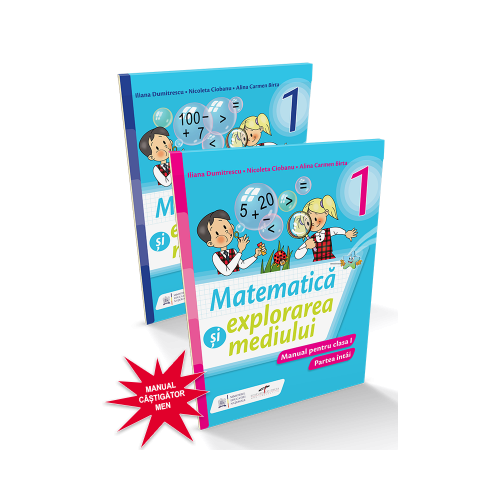 Matematica si explorarea mediului. Manual pentru clasa I (partea I si partea a II-a) fara CD - Iliana Dumitrescu, Nicoleta Ciobanu, Alina Carmen Birta