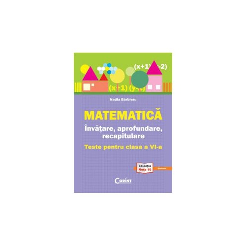 Invatare, aprofundare si recapitulare - matematica, clasa a VI-a - Nadia Barbieru, editura Corint