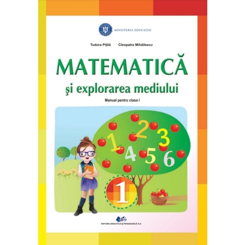 Matematica si explorarea mediului, manual clasa I - Tudora Pitila, Cleopatra Mihailescu, editura Didactica si Pedagogica