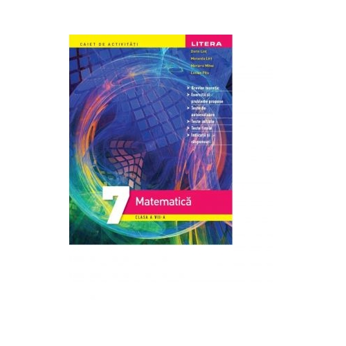 Matematica. Caiet de activitati. Clasa a VII-a - Dorin Lint, Maranda Lint, Mariana Mitea, Lucian Pitu