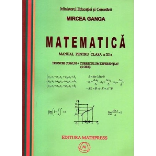 Matematica M1. Manual pentru clasa a 11-a 4 ore - Mircea Ganga Matematica Clasa 11 Mathpress grupdzc