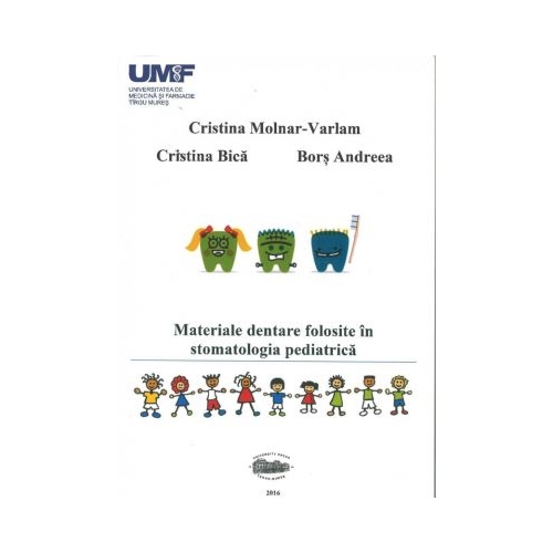 Materiale dentare folosite in stomatologia pediatrica - Cristina Molnar-Varlam