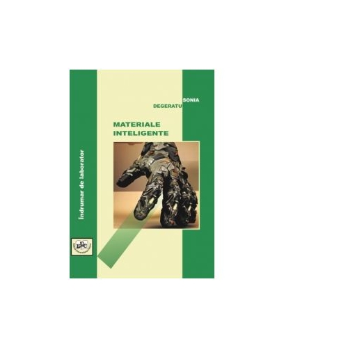 Materiale inteligente. Indrumar de laborator - Sonia Degeratu