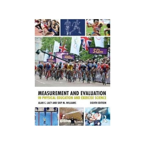 Measurement and Evaluation in Physical Education and Exercis - Alan C. Lacy, Skip M. Williams