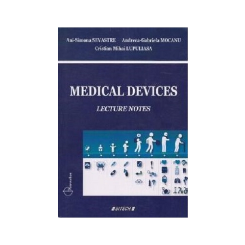 Medical Devices. Lecture notes - Ani-Simona Sevastre