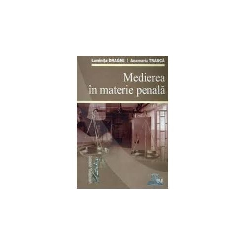 Medierea in materie penala - Luminita Dragne, Anamaria Tranca