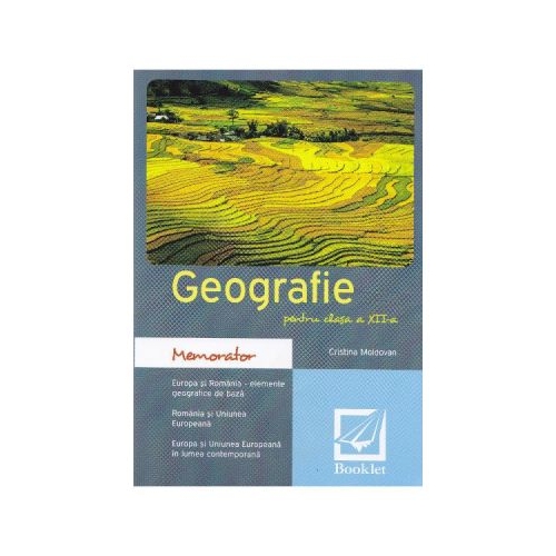 Memorator de geografie. Clasa 12 - Cristina Moldovan, editura Booklet