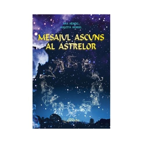 Mesajul ascuns al astrelor - Max Heindel, Augusta Heindel