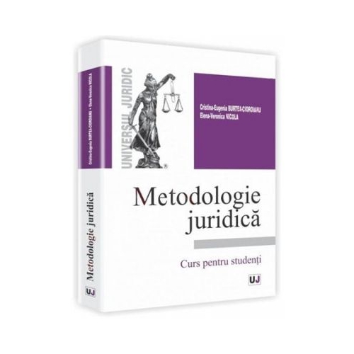 Metodologie juridica - Cristina-Eugenia Burtea-Cioroianu, Elena-Veronica Nicola