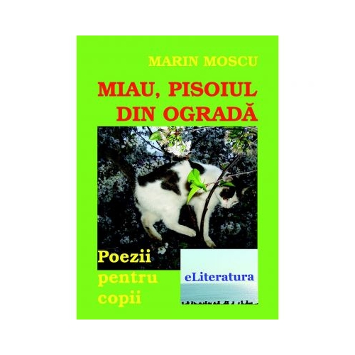 Miau, pisoiul din ograda - Marin Moscu, ePublishers, Poezii pentru copii, Carti educative