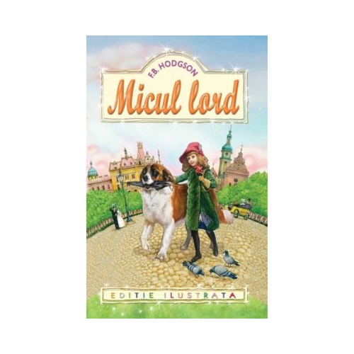 Micul lord - Frances Hodgson Burnett Beletristica Regis grupdzc
