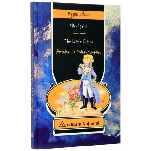 Micul Print / The Little Prince (editie bilingva romana-engleza cu ilustratiile autorului) - Antoine de Saint-Exupery
