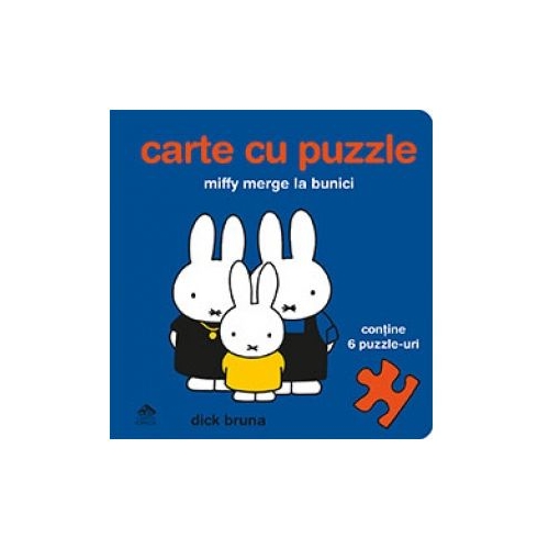 Miffy merge la bunici. Carte cu puzzle - Dick Bruna, editura Cartea Copiilor