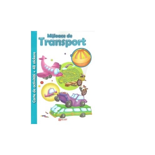 Mijloace de transport. Carte de activitati + 48 stickere