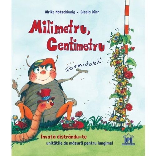 Milimetru, centimetru. Formidabil - Ulrike Motschiunig, Gisela Durr, editura Didactica Publishing House