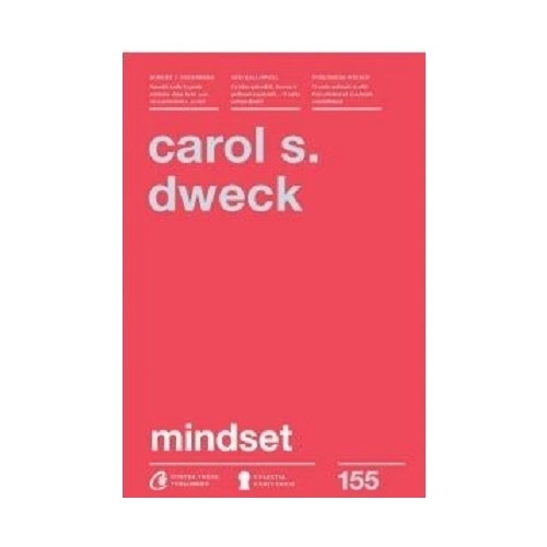 Mindset. O noua psihologie a succesului. Editia a II-a - Carol S. Dweck Carti dezvoltare personala Curtea Veche grupdzc