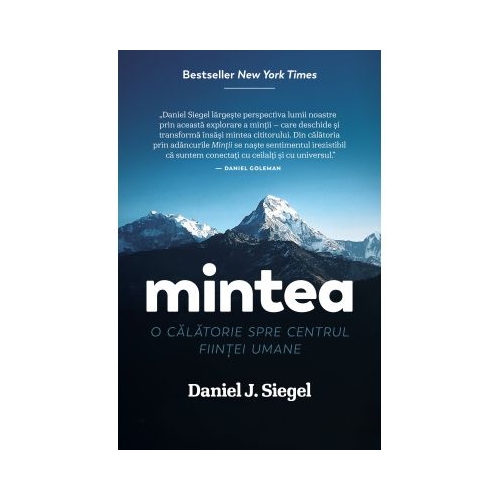 Mintea. O calatorie spre centrul fiintei umane - Daniel J. Siegel