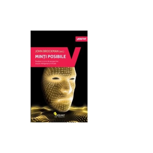 Minti posibile. Douazeci si cinci de perspective asupra inteligentei artificiale - John Brockman