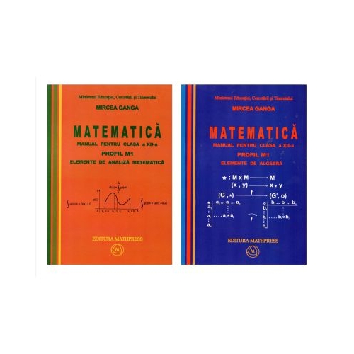 Manual pentru matematica, clasa XII-a, Profil M1, Volum 1+2 - Mircea Ganga Matematica Clasa 12 Mathpress grupdzc