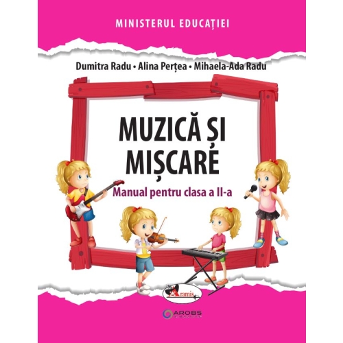 Muzica si miscare. Manual pentru clasa a II-a - Dumitra Radu, Alina Pertea, Mihaela-Ada Radu, editura Aramis