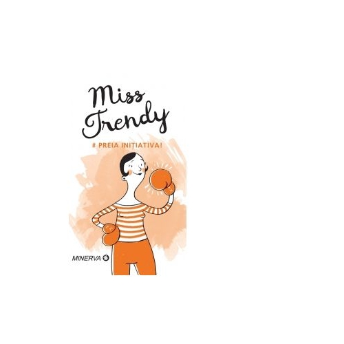 Miss trendy. Preia initiativa - Sanda Stiehler-Chiose