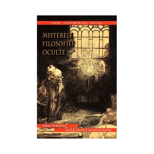 Misterele filosofiei oculte - Emil Strainu, Ionut Vlad Musceleanu