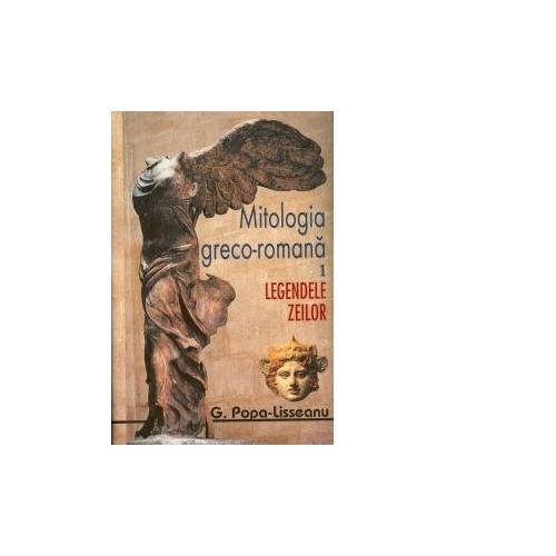 Mitologia greco-romana Volumele I-II - G. Popa-Lisseanu