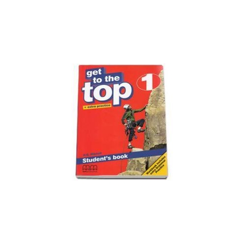 Get to the Top Students Book with Extra Practice, level 1 - H. Q. Mitchell