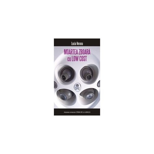 Moartea zboara cu low cost - Lucia Verona