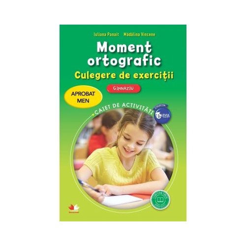 Moment ortografic. Culegere de exercitii. Gimnaziu - Iuliana Panait, Madalina Vincene