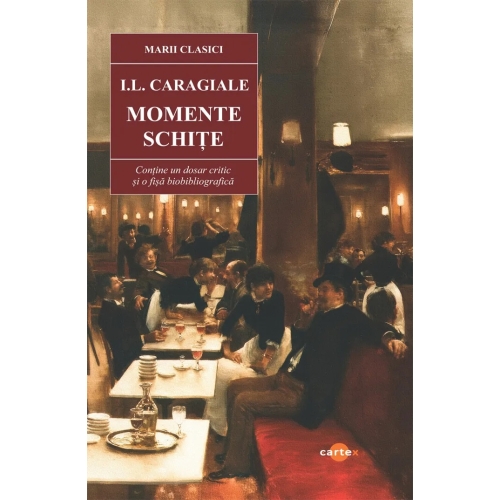 Momente. Schite - I. L. Caragiale