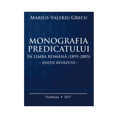 Monografia predicatului - Marius-Valeriu Grecu