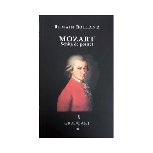 Mozart. Schita de portret - Romain Rolland