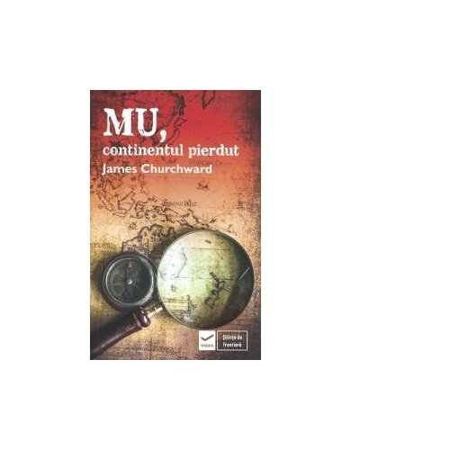 Mu, continentul pierdut - James Churchward Stiinte Umaniste Vidia grupdzc