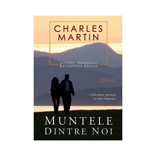 Muntele dintre noi - Charles Martin