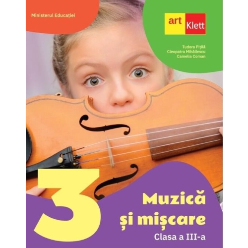 Muzica si miscare. Clasa a 3-a - Tudor Pitila, Cleopatra Mihailescu, Camelia Coman