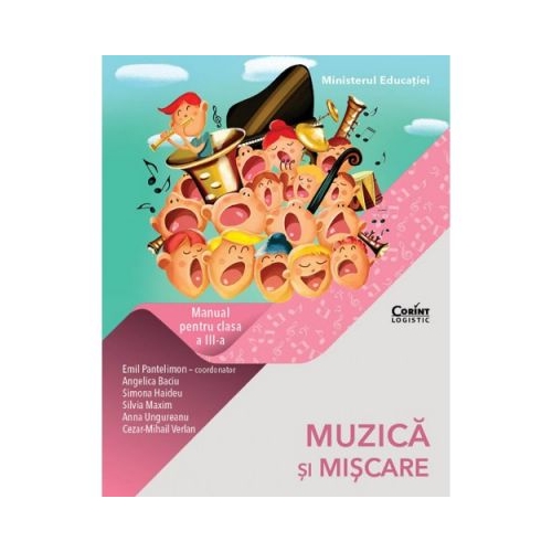 Muzica si miscare. Manual pentru clasa a III-a - Emil Pantelimon (coord.), Angelica Baciu, editura Corint