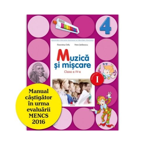 Muzica si miscare Manual pentru clasa a 4-a. Semestrul 1. Contine CD - Florentina Chifu, Petre Stefanescu