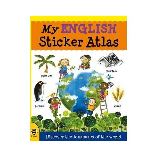 My English Sticker Atlas - Catherine Bruzzone, Illustrated by Stu McLellan. Volum publicat de editura Astro