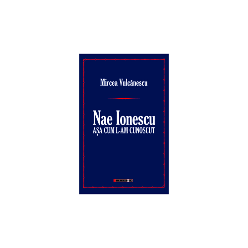 Nae Ionescu. Asa cum l-am cunoscut - Mircea Vulcanescu