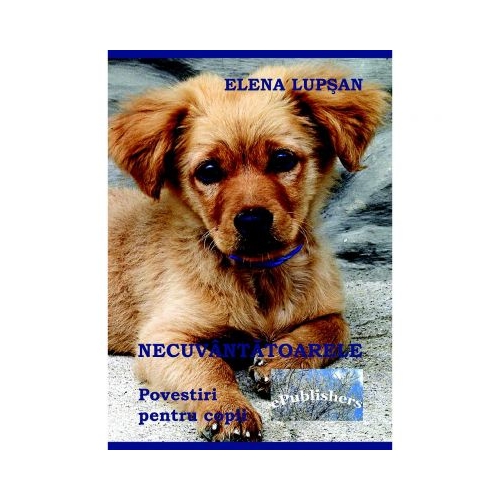 Necuvantatoarele - Elena Lupsan, ePublishers, Povesti pentru copii, Carti educative