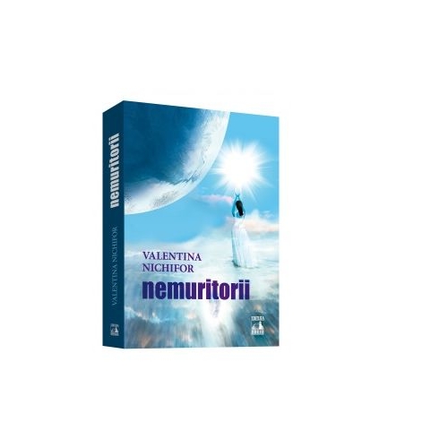 Nemuritorii - Valentina Nichifor